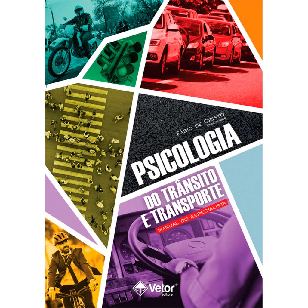 Psicologia do trânsito e transporte Manual do especialista. Psicologia do trânsito e transporte Manual do especialista.